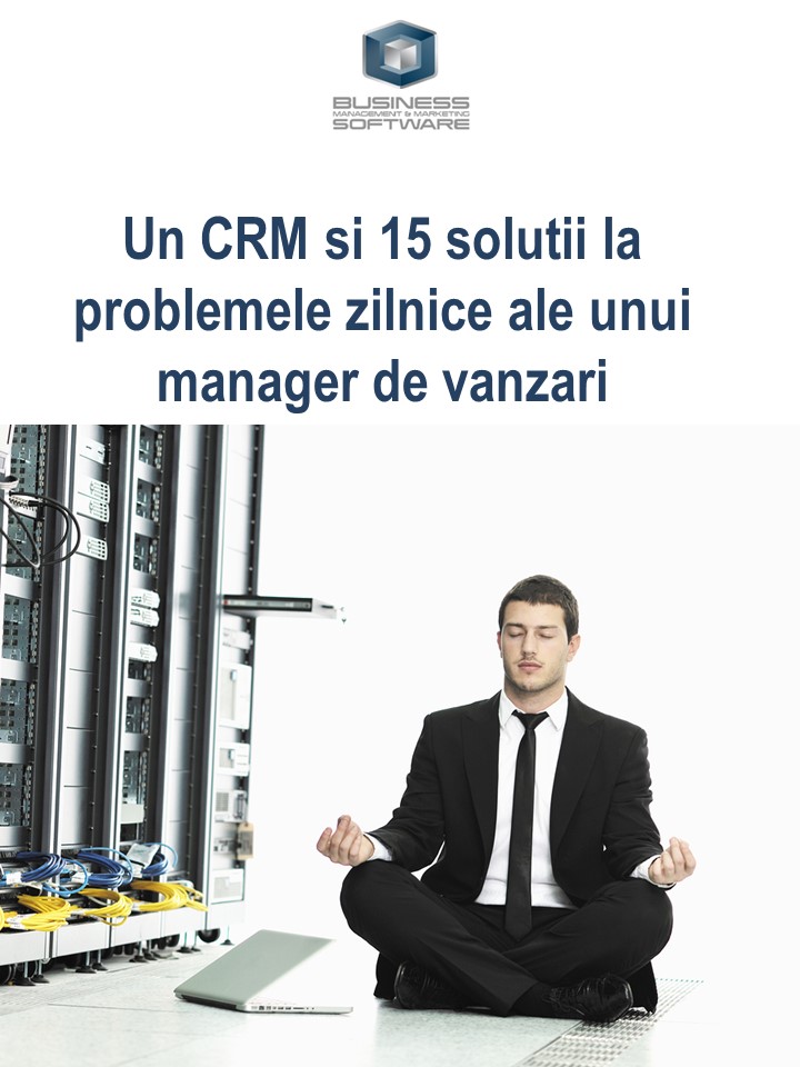 Un CRM pentru problemele managerului de vanzari